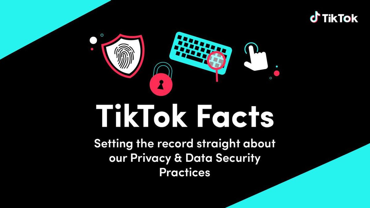 TikTok 分享其保持信息和用户数据安全的方法