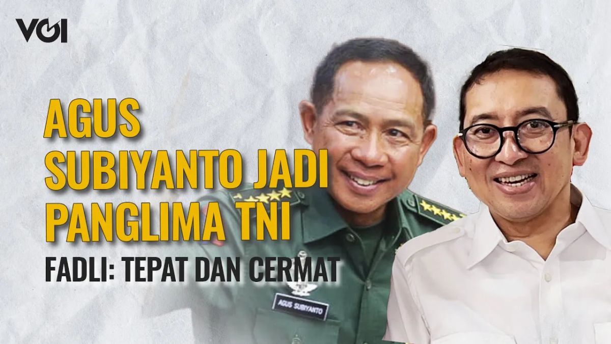 VIDEO: Fadli Zon Dukung Agus Subiyanto Jadi Panglima TNI Selanjutnya