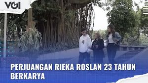 VIDEO: Perjuangan Rieka Roslan 23 Tahun Berkarya