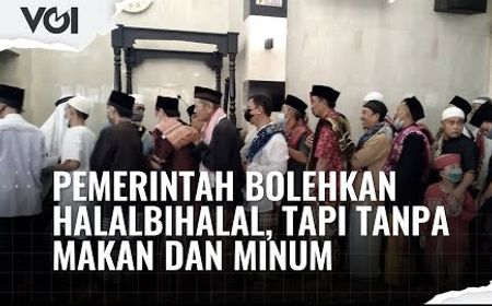 VIDEO: Bolehkan Halalbihalal, Pemerintah: Tak Ada Makan dan Minum