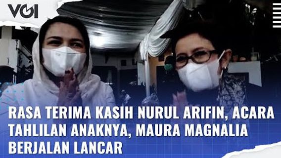VIDEO: Rasa Terima Kasih Nurul Arifin, Acara Tahlilan Anaknya, Maura Magnalia Berjalan Lancar