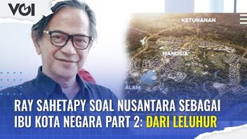 视频：Ray Sahetapy On Nusantara 作为国家的首都第2部分：来自祖先