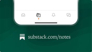 Substack Resmi Meluncurkan <i>Notes</i> kepada Semua Pengguna