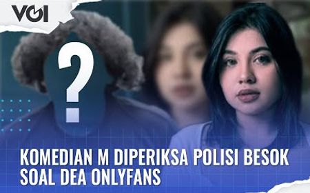 VIDEO: Soal Dea OnlyFans, Komedian M Bakal Diperiksa Polisi, Siapa Dia?