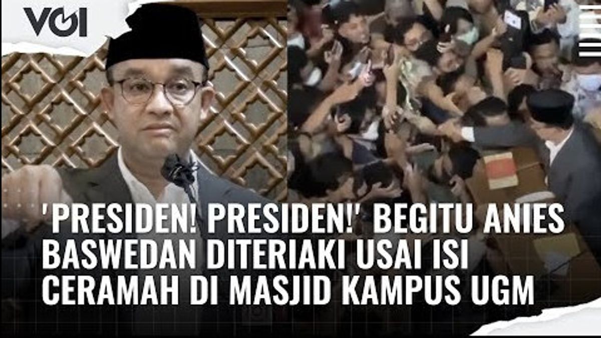VIDEO: Usai Isi Cermah di Masjid Kampus UGM, Anies Baswedan Disoraki 'Presiden'