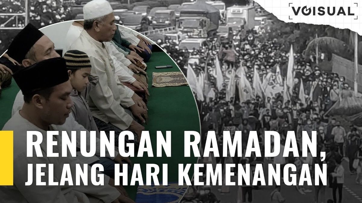 VIDEO VOIsual: Renungan Ramadan, Jelang Hari Kemenangan