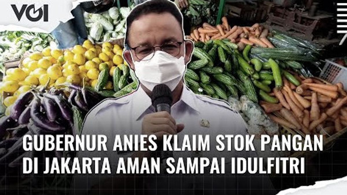 VIDEO: Datangi Pasar Kramat Jati, Gubernur Anies Klaim Stok Pangan di Jakarta Aman Sampai Idulfitri