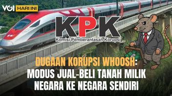 VOI Today: Whoosh债务腐败的指控,KPK透露国家土地被出售给自己国家的“个人”