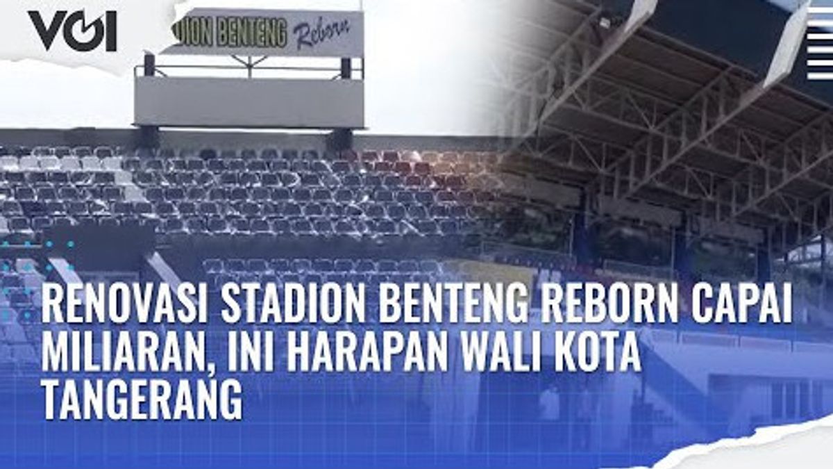 VIDEO: Reborn Fort Stadium Renovation Reaches Billions, This Is Tangerang Mayor's Hope