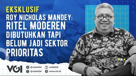 VIDEO: Eksklusif, Roy Nicholas Mandey: Ritel Modern Dibutuhkan tapi Belum Jadi Sektor Prioritas