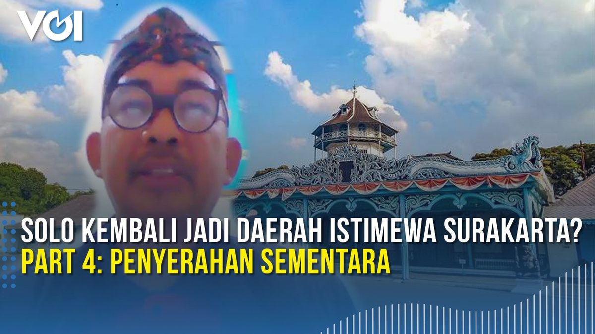 VIDEO: Solo Kembali Jadi Daerah Istimewa Surakarta? Part 4: Penyerahan Sementara