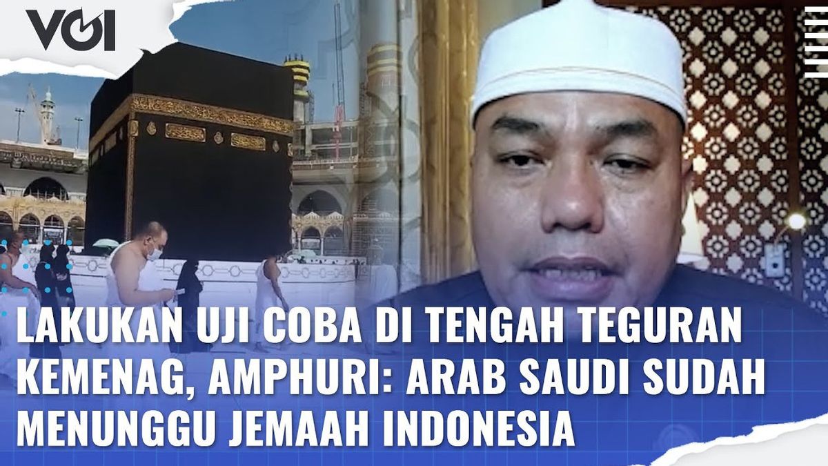فيديو: إجراء محاكمات وسط توبيخ وزارة الدين، أمفوري: المملكة العربية السعودية تنتظر التجمعات الإندونيسية