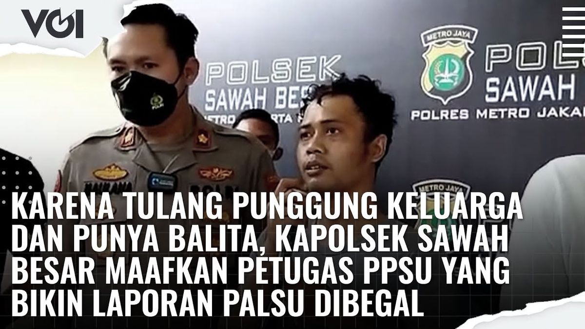 VIDEO: Ini Alasan Kapolsek Sawah Besar Maafkan Petugas PPSU yang Bikin Laporan Palsu Dibegal