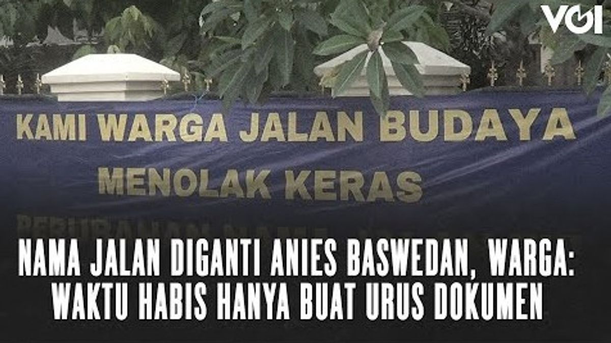 视频：街道名称更改为Anies Baswedan，一些居民拒绝更改街道名称