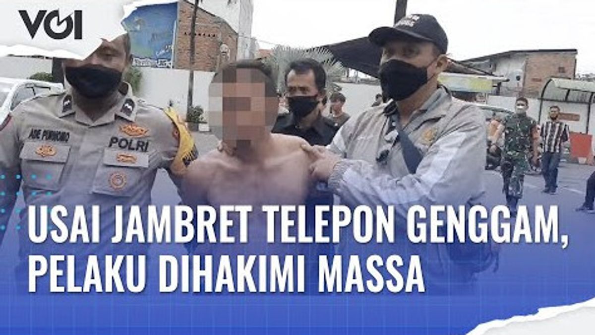 视频：在Cipinang Muara抢夺手机的肇事者成功被居民保护