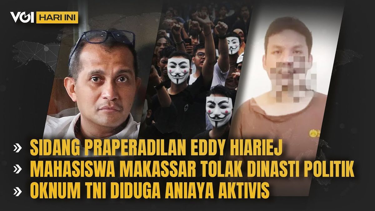 VOI Today's Video:Eddy Hiariej,AksiTolak Dinasti Politik,TNI Indigenous Is Ananiaya Kammi活动家