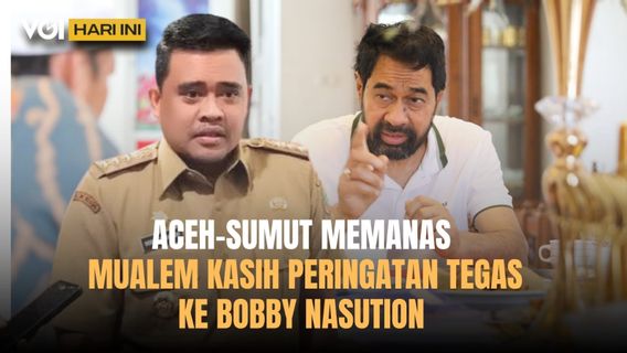 VOI Today: Aceh-Sumut Heat、車両プレートが地域の税金をつかむ。ムアレムはボビーに警告する