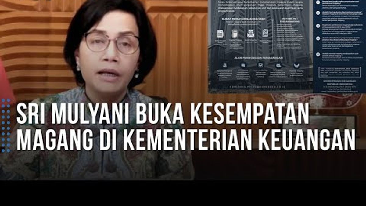 Sri Mulyani Opens Internship Opportunities At The Ministry Of Finance