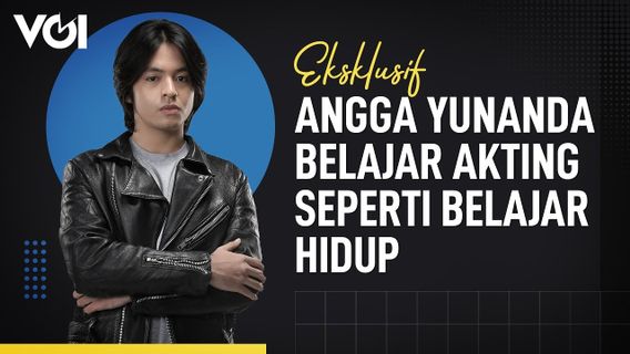 VIDEO: Angga Yunanda Belajar Akting Seperti Belajar Hidup