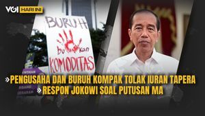 VIDEO VOI Today: Compact Entrepreneurs And Workers Reject Tapera Contributions, Jokowi's Response To Supreme Court Decision
