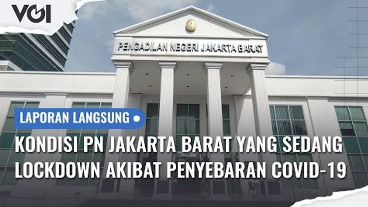VIDEO: Live Report, West Jakarta District Court Conditions Under Lockdown Due To The Spread Of COVID-19