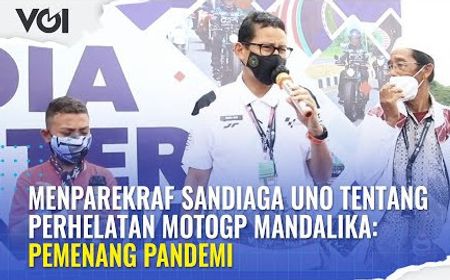 VIDEO: Menparekraf Sandiaga Uno Tentang Perhelatan MotoGP Mandalika: Pemenang Pandemi