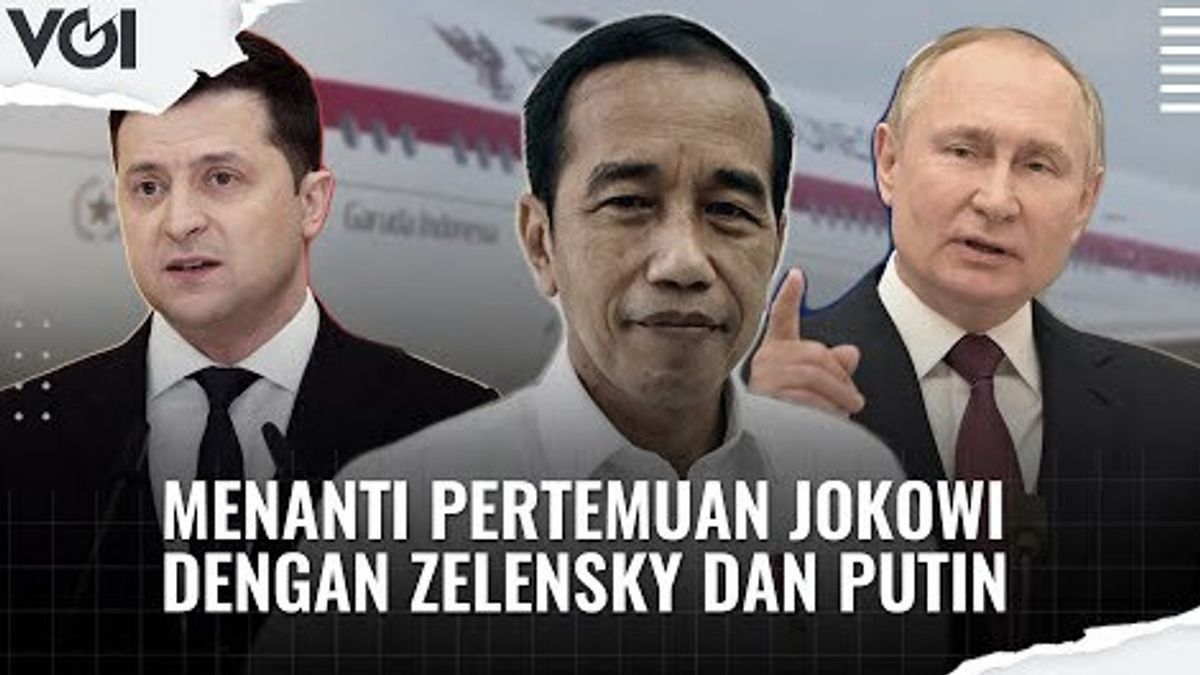 Jokowi Akan Bertemu Zelensky dan Putin, Apa yang Akan Dibicarakan?