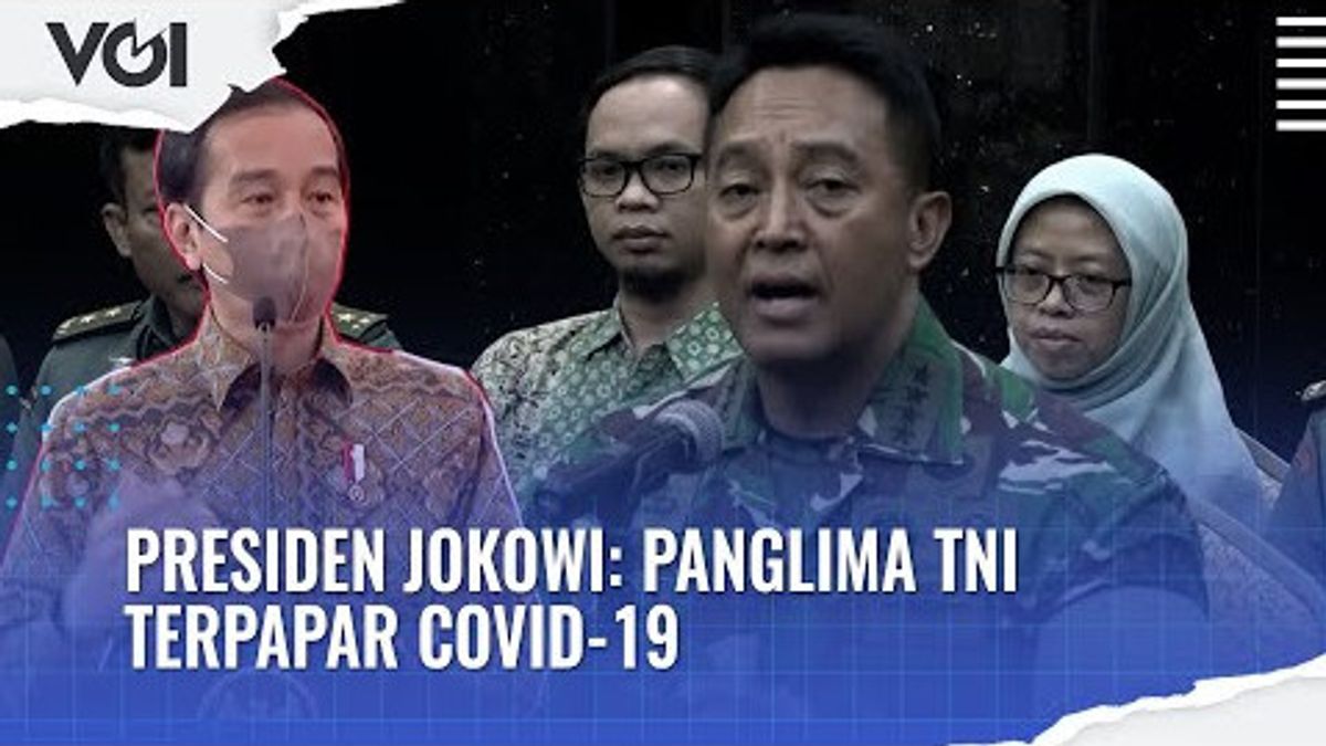 VIDEO: Panglima TNI Andika Perkasa Positif COVID-19