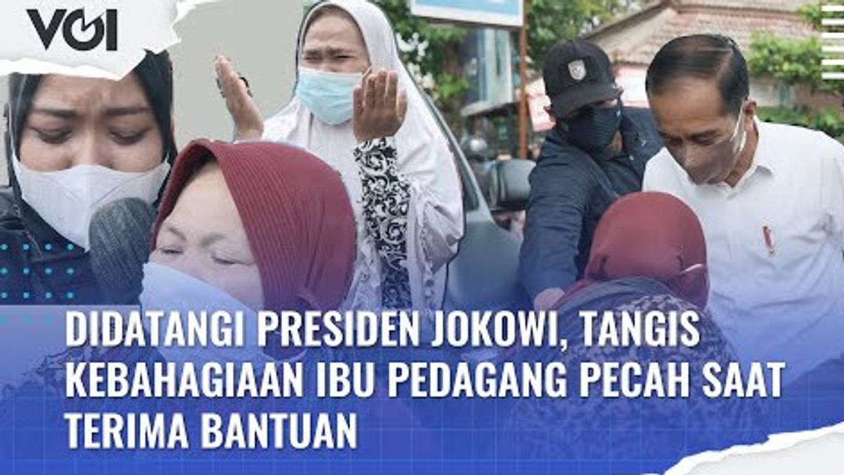 VIDEO: Visited By President Jokowi, Merchant's Mother's Cry Of Happiness Breaks When Receiving Aid