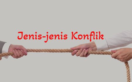 Jenis-Jenis Konflik: Berikut Pengertian dan Penjelasan Lengkapnya