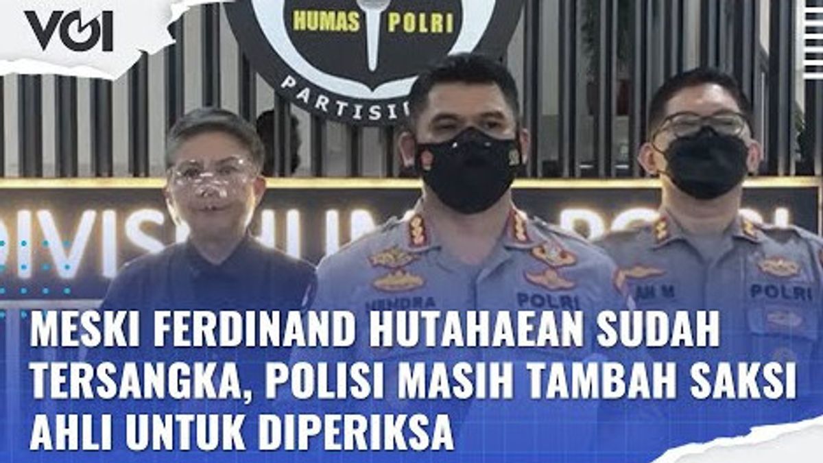 VIDEO: Meski Ferdinand Hutahaean Sudah Tersangka, Polisi Masih Tambah Saksi Ahli untuk Diperiksa