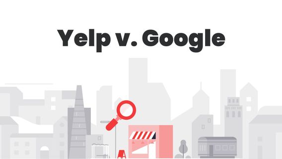 谷歌再次被Yelp指控的搜索引擎垄断起诉