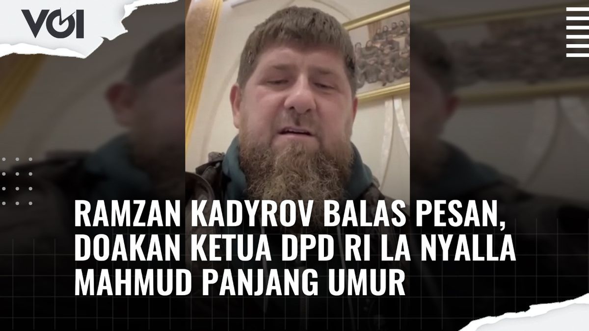 VIDEO: Ramzan Kadyrov Reply Messages, Pray For The Chairman Of The DPD RI La Nyalla Mahmud Long Life