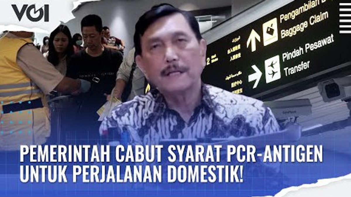 VIDEO: The Government Revokes Antigen PCR Requirements For Domestic Travel, This Is What Luhut Binsar Pandjaitan Says