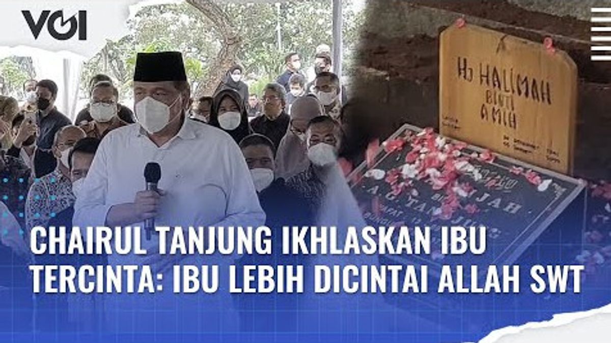 VIDEO: Chairul Tanjung Ikhlaskan Ibu Tercinta: Ibu Lebih Dicintai Allah SWT