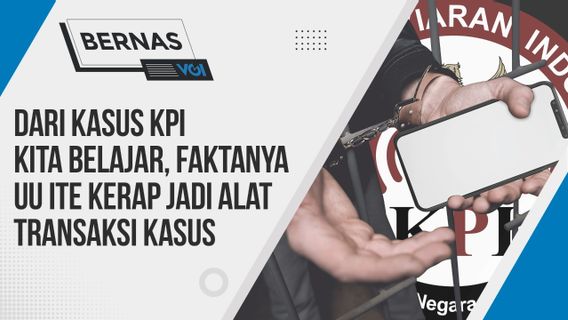 [VIDEO] Dari Kasus KPI Kita Belajar, Faktanya UU ITE Kerap jadi Alat Transaksi Kasus