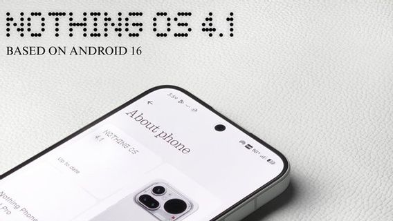 Nothing OS 4.1 Mulai Digulirkan, Hadirkan Fitur AI dan Pembaruan Besar untuk Sejumlah Ponsel