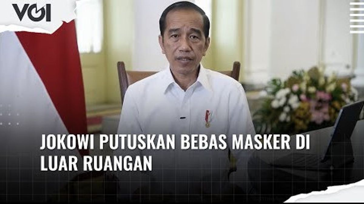 VIDEO: Ini Alasan Presiden Jokowi Bolehkan Bebas Masker di Luar Ruangan