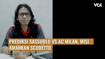 VIDEO VOI Hari Ini: Prediksi Sassuolo Vs AC Milan, Misi Amankan Scudetto