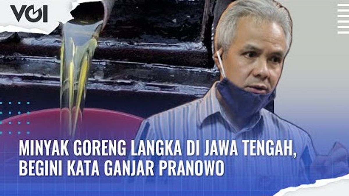 VIDEO: Minyak Goreng Langka di Jawa Tengah, Begini Kata Ganjar Pranowo