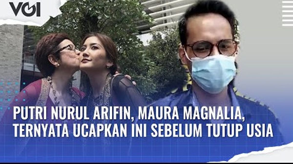 视频：Nurul Arifin的儿子Maura Magnalia在他去世前说了这句话