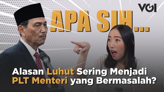 WHAT IS THE ... Reasons For Luhut To Become A Troubled PLT Minister?
