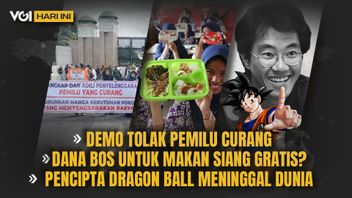 VIDEO VOI Hari Ini: Demo Tolak Pemilu Curang, Dana BOS, Pencipta Dragon Ball Tutup Usia