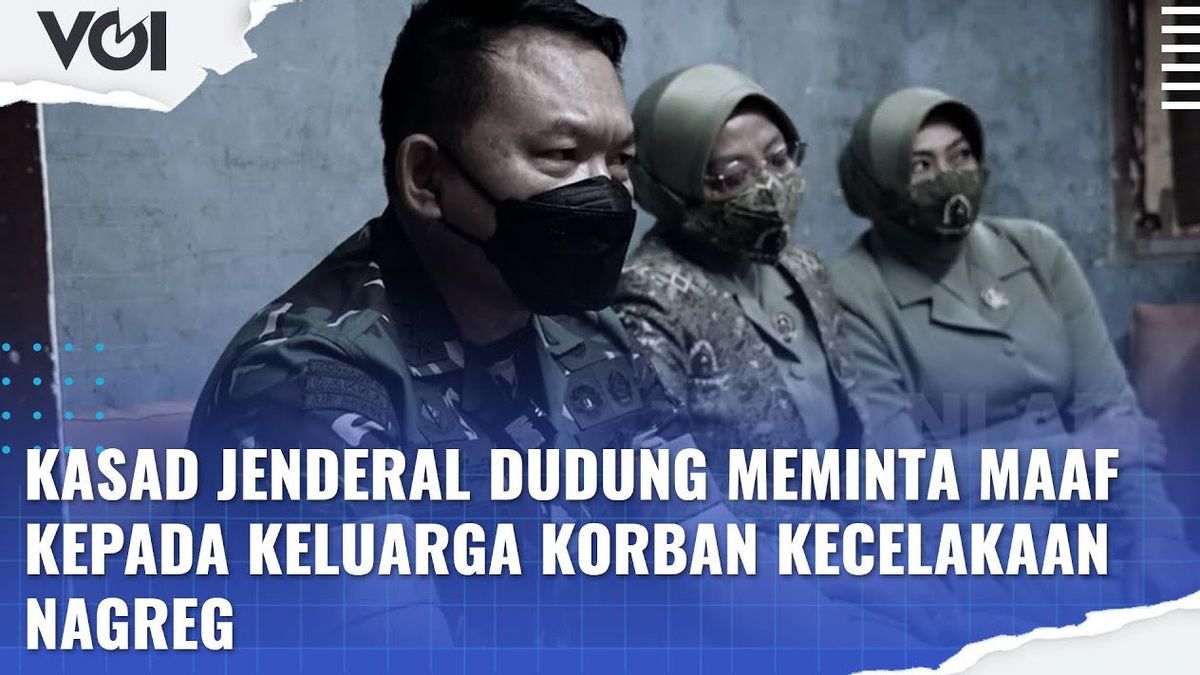 VIDEO: KASAD Jenderal Dudung Meminta Maaf kepada Keluarga Korban Kecelakaan Nagreg