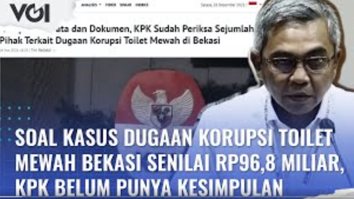 VIDEO: Soal Kasus Dugaan Korupsi Toilet Mewah Bekasi Senilai Rp96,8 Miliar, KPK Belum Punya Kesimpulan