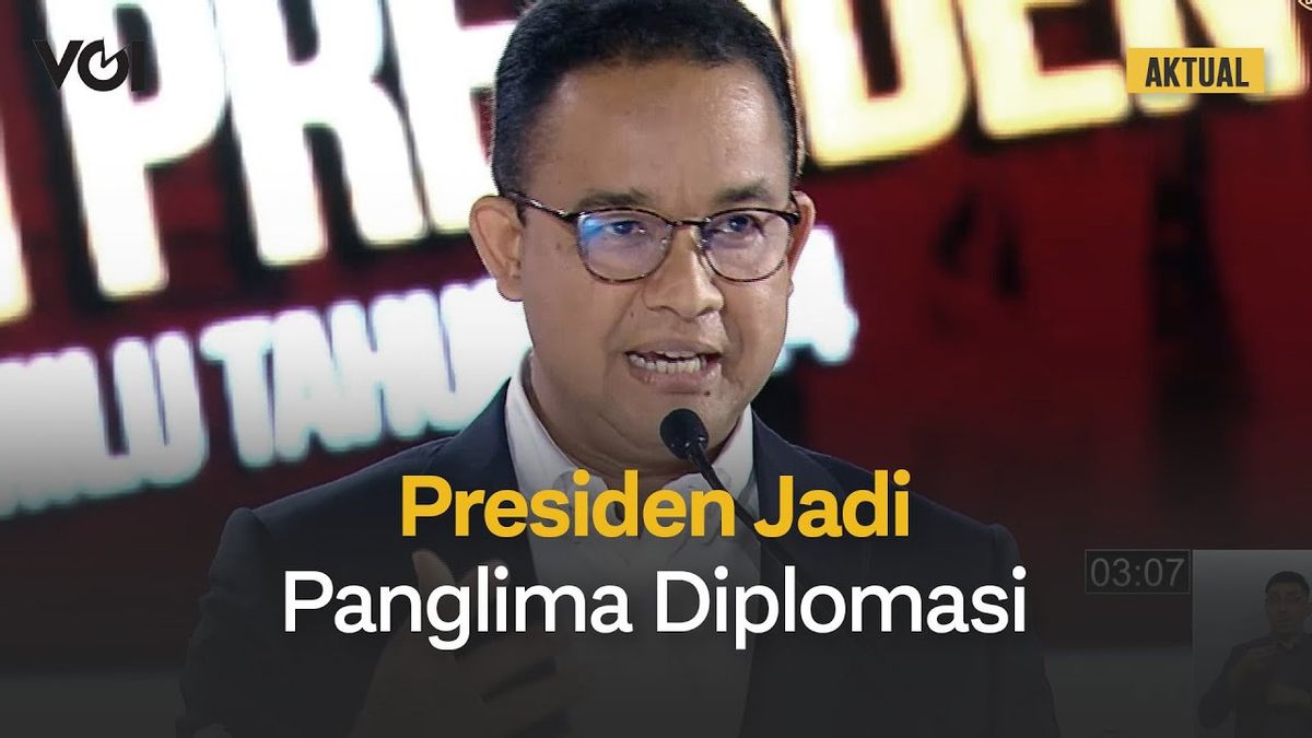 VIDEO: Debate Of Presidential Candidate, Anies Baswedan Says, President Is The Commander Of Diplomacy