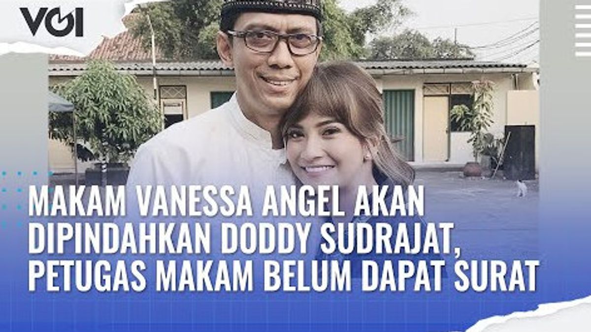 VIDEO: Vanessa Angel's Grave Will Be Moved By Doddy Sudrajat, Grave Officials Have Not Yet Received A Letter