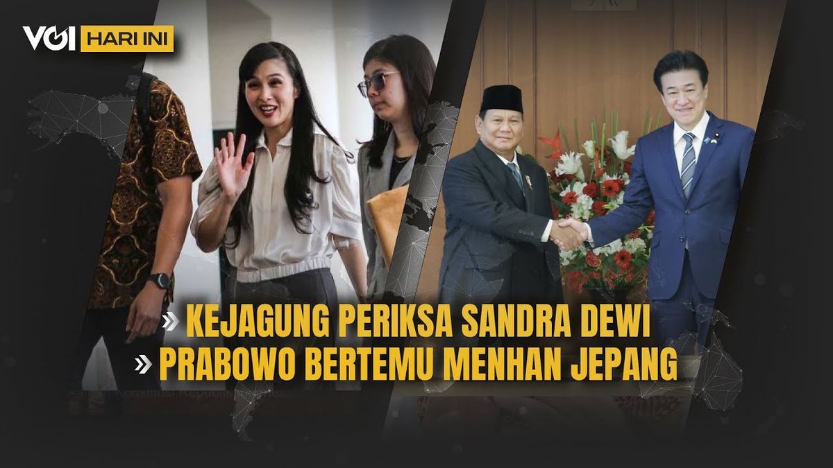 VIDEO VOI Today: AGO Checks Sandra Dewi, Prabowo Meets Japanese Defense Minister