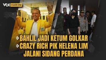 VOI Today: Bahlil正式成为Ketum Golkar,Helena Lim的第一次听证会