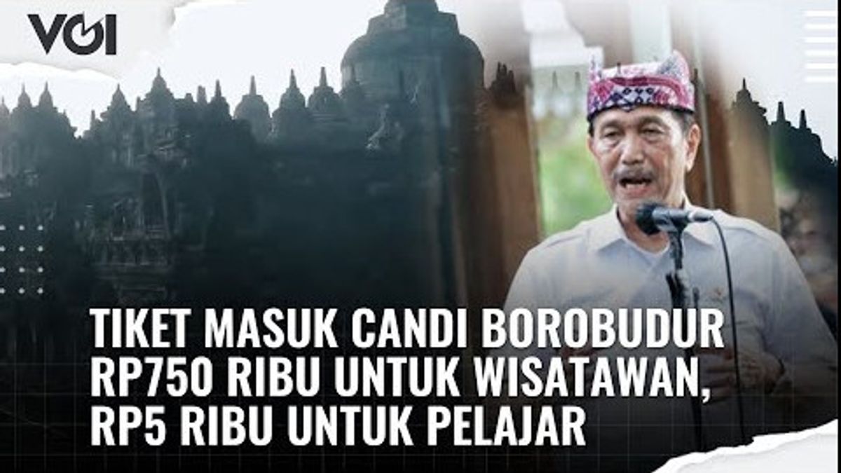 VIDEO: Harga Tiket Candi Borobudur Rp750 Ribu, Ini Alasan Luhut Binsar Pandjaitan